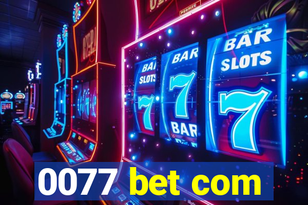 0077 bet com